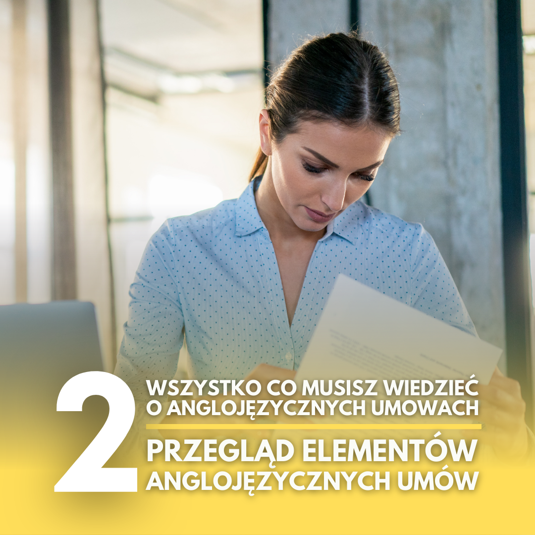 Wszystko co musisz wiedzieć o anglojęzycznych umowach (część II): Przegląd elementów anglojęzycznych umów