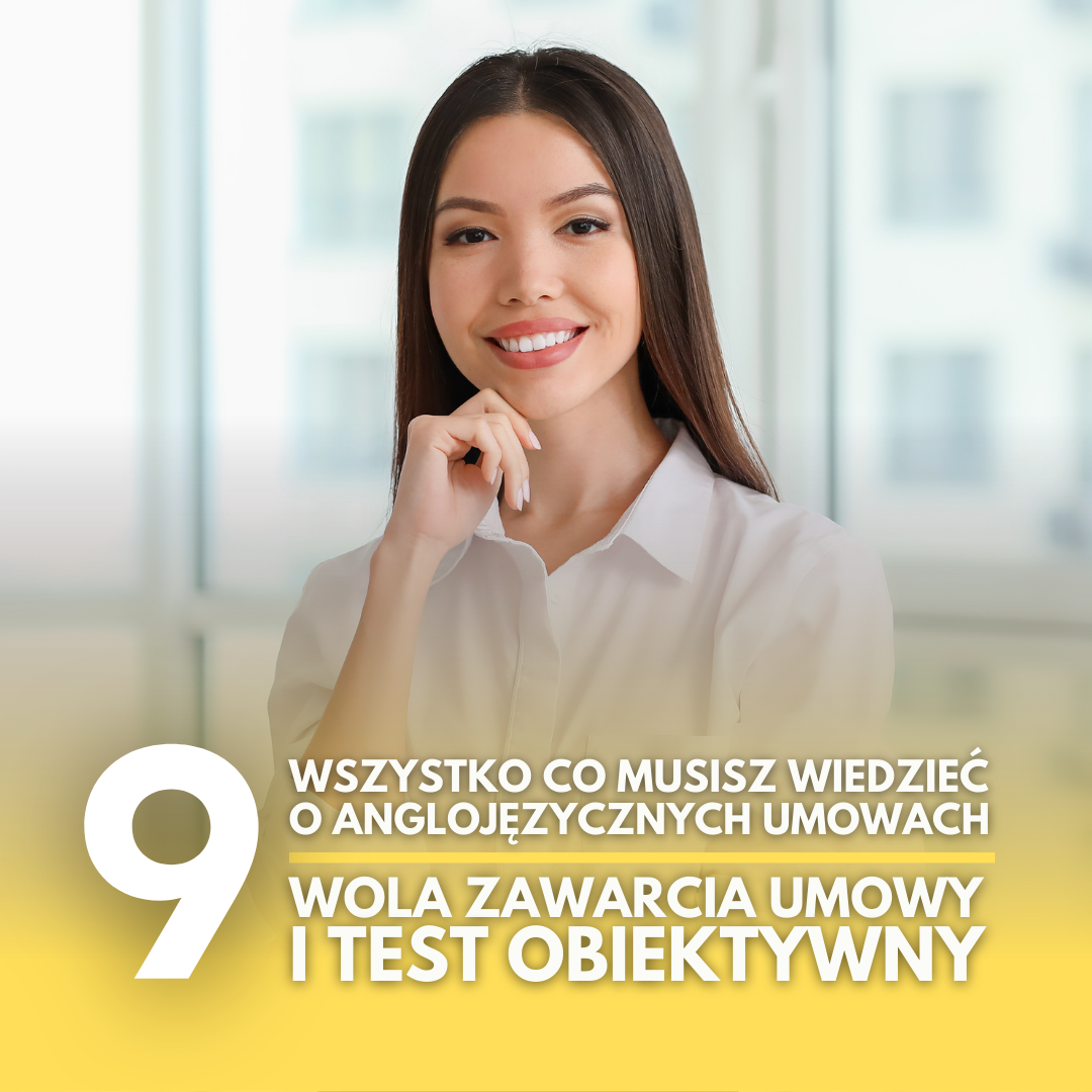 Wszystko co musisz wiedzieć o anglojęzycznych umowach (część IX): Wola zawarcia umowy i test obiektywny