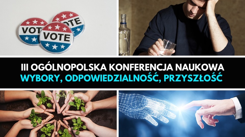 III Ogólnopolska Konferencja Naukowa "Wybory, odpowiedzialność, przyszłość"