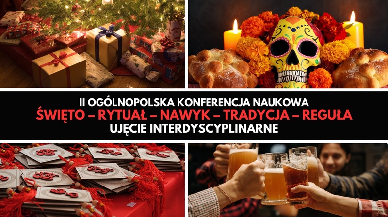 II Ogólnopolska Konferencja "Święto – rytuał – nawyk – tradycja – reguła. Ujęcie interdyscyplinarne"