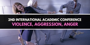 II International Academic Conference “Violence, Aggression, Anger” 