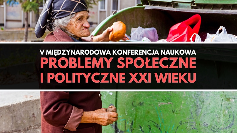 V Międzynarodowa Konferencja Naukowa "Problemy społeczne i polityczne XXI wieku"