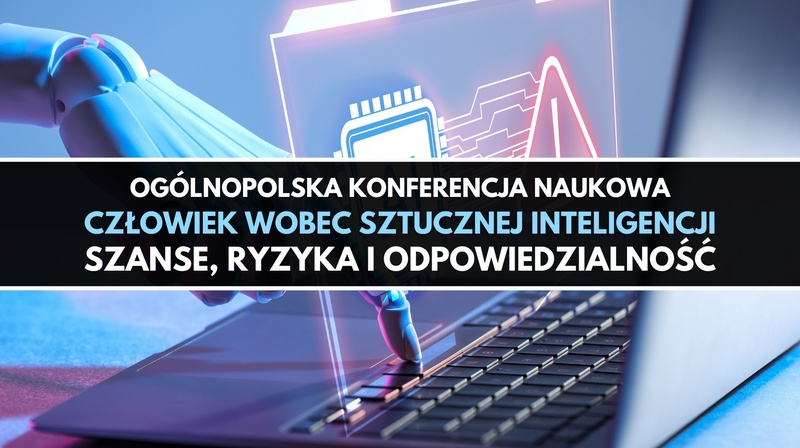 I OKN ,,Człowiek wobec sztucznej inteligencji: szanse, ryzyka i odpowiedzialność”
