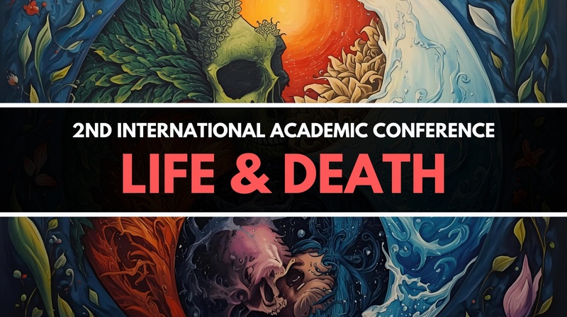 2nd International Academic Conference "Life & Death"