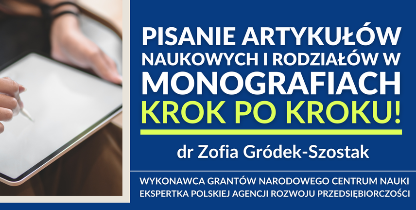 Pisanie artykułów naukowych i rozdziałów w monografiach | dr Zofia Gródek-Szostak