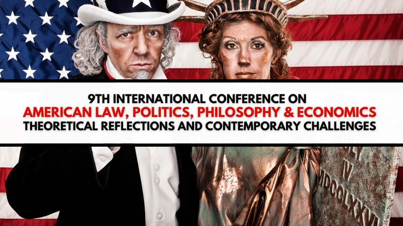 9th International Conference on "American Law, Politics, Philosophy & Economics"