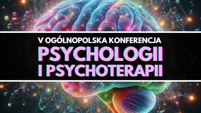 V Ogólnopolska Konferencja Psychologii i Psychoterapii