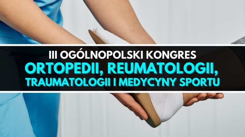 lll Ogólnopolski Kongres Ortopedii, Reumatologii, Traumatologii i Medycyny Sportu