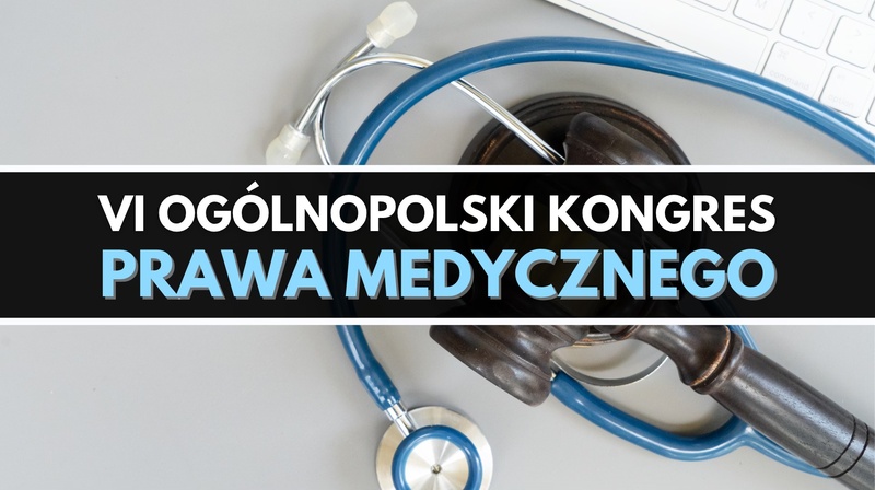 VI Ogólnopolski Kongres Prawa Medycznego