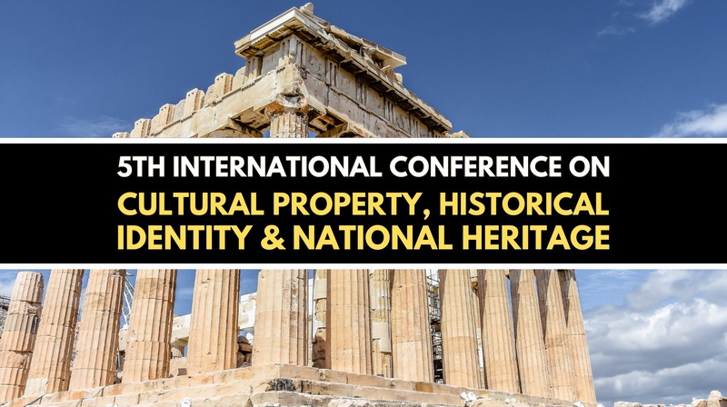 5th International Conference titled "Cultural Property, Historical Identity, National Heritage"