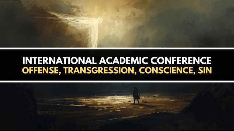 International Academic Conference "Offense, transgression, conscience, sin"