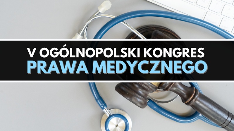 V Ogólnopolski Kongres Prawa Medycznego 