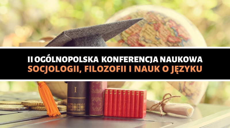 II Ogólnopolska Konferencja Naukowa Socjologii, Filozofii i Nauk o Języku