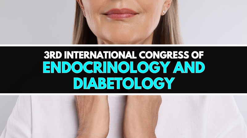 3rd International Congress of Endocrinology and Diabetology