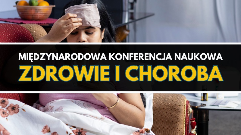 Międzynarodowa Konferencja Naukowa "Zdrowie i Choroba"