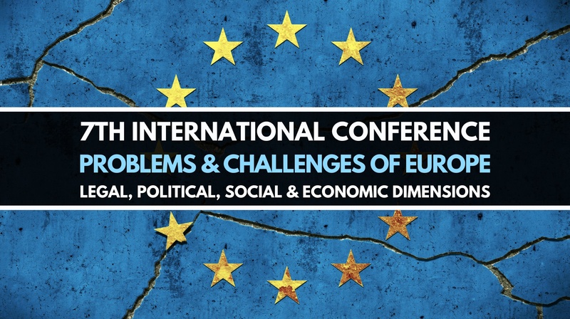 7th International Conference "Problems & Challenges of Europe"