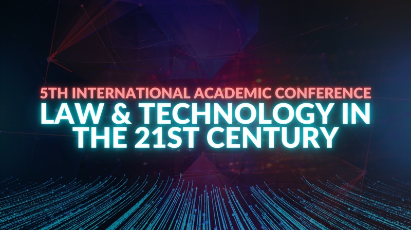 5th International Conference "Law & Technology in the 21st Century"