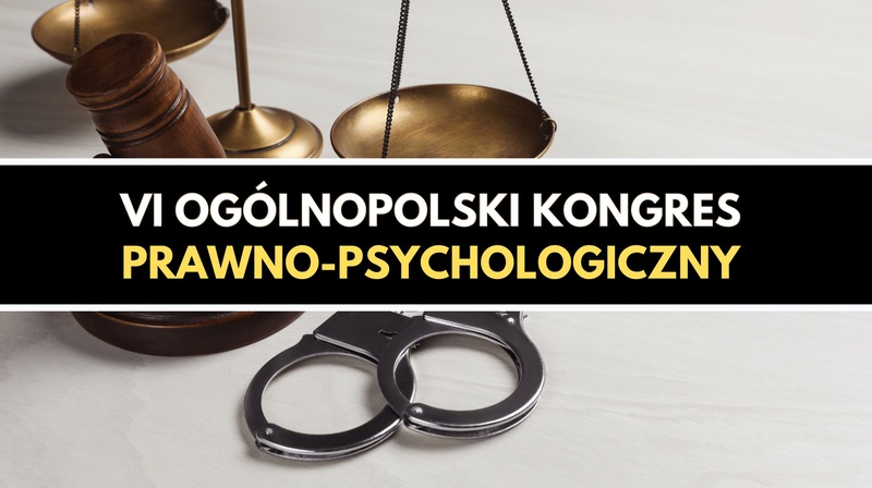 VI Ogólnopolski Kongres Prawno-Psychologiczny 
