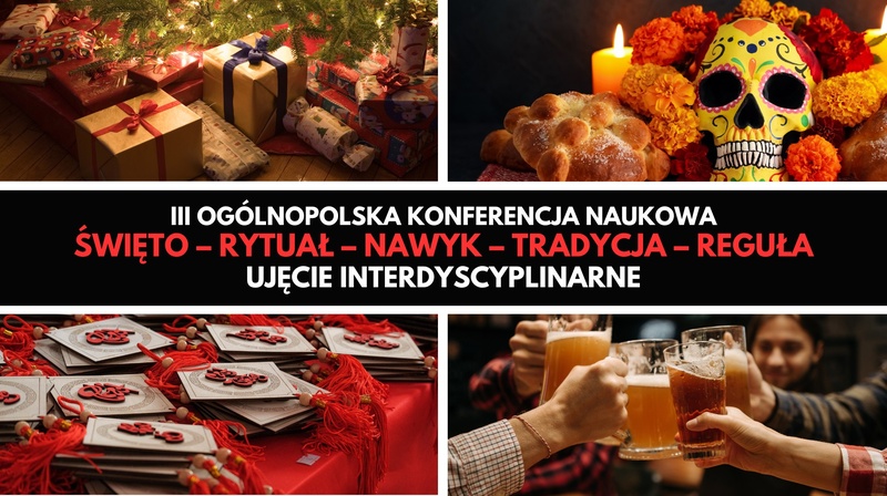 III Ogólnopolska Konferencja Święto – rytuał – nawyk – tradycja – reguła. Ujęcie interdyscyplinarne