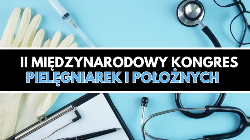 II Międzynarodowy Kongres Pielęgniarek i Położnych