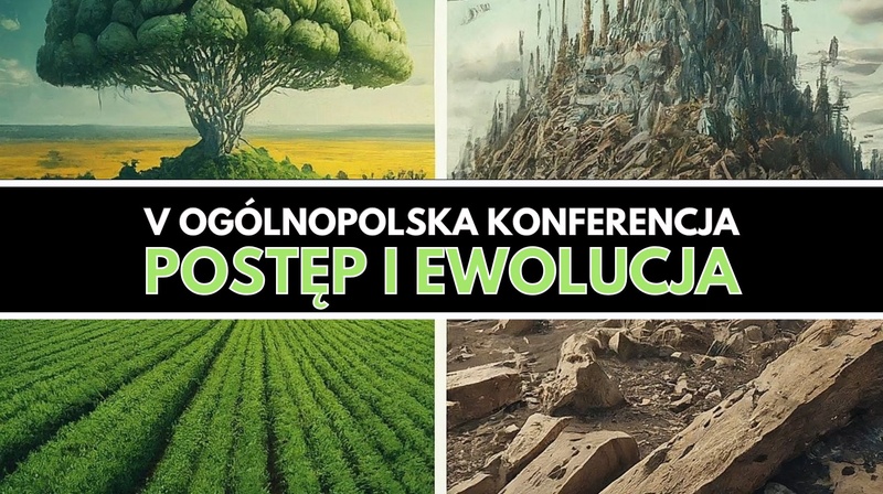 V Ogólnopolska Konferencja Naukowa "Postęp i ewolucja"