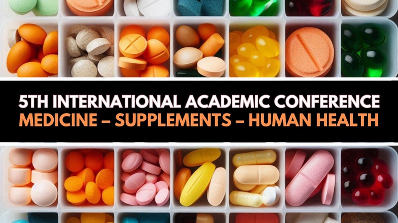 5th International Conference “Medicine - Supplements - Human Health”