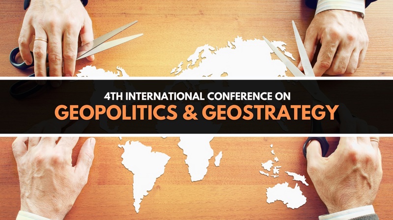 4th International Conference on Geopolitics & Geostrategy