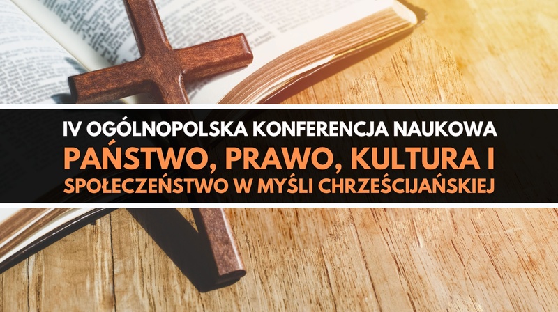 IV OKN  "Państwo, prawo, kultura i społeczeństwo w myśli chrześcijańskiej"