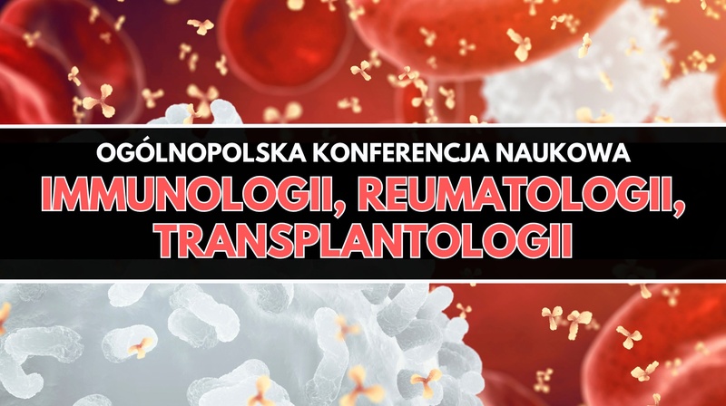Ogólnopolska Konferencja Immunologii, Reumatologii, Transplantologii