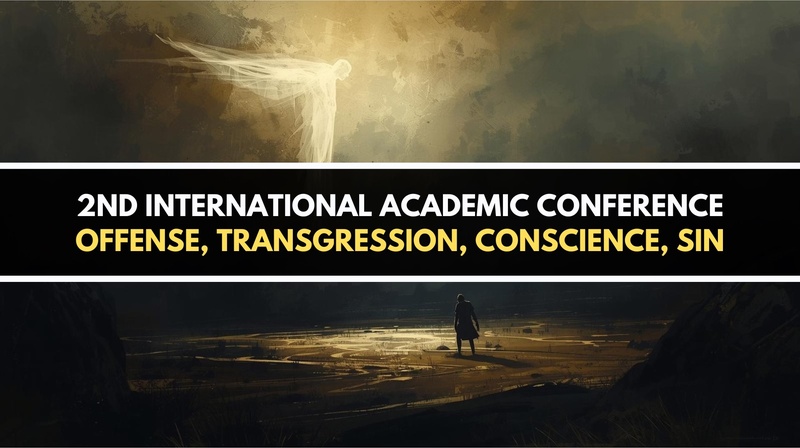 2nd International Academic Conference "Offense, transgression, conscience, sin"