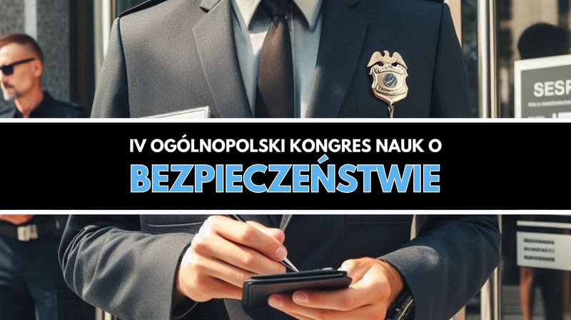 IV Ogólnopolski Kongres Nauk o Bezpieczeństwie